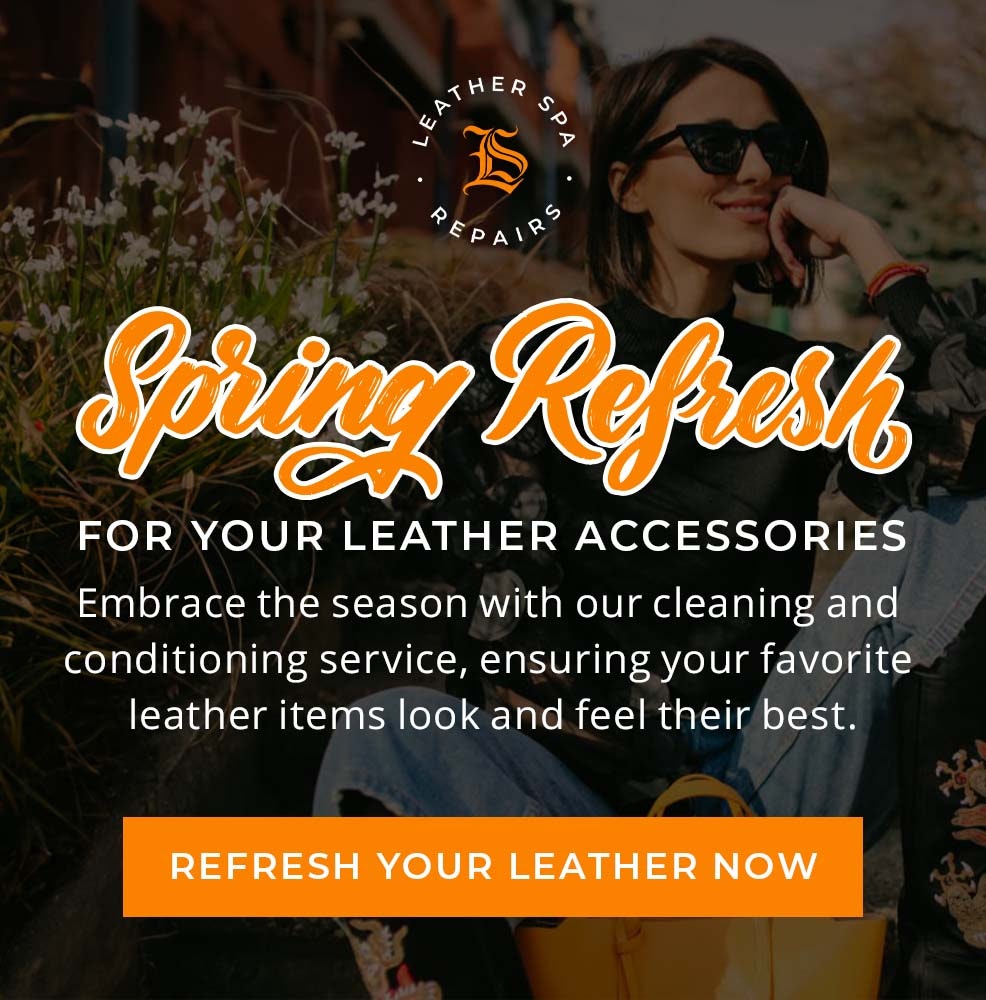 Spring Refresh for your leather accessories. Embrace the season with our cleaning and conditioning service, ensuring your favorite leather items look and feel their best.
