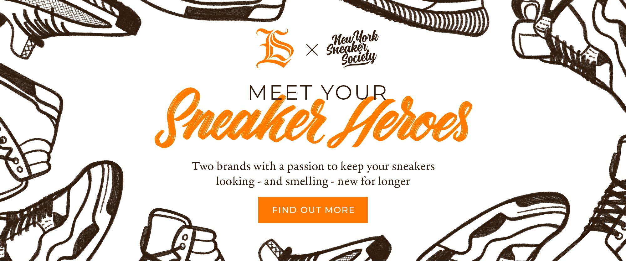 Meet your sneaker heroes. Two brands with a passion to keep your sneakers looking - and smelling - new for longer.
