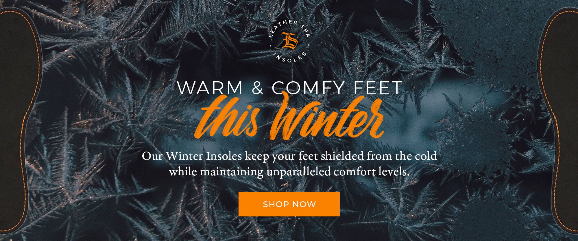 Our Winter Insoles keep your feet shielded from the cold while maintaining unparalleled comfort levels.